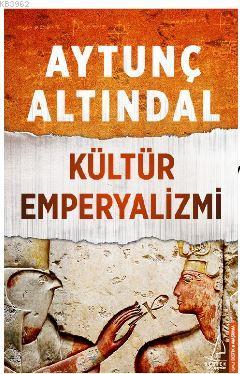 Kültür Emperyalizmi | Aytunç Altındal | Destek Yayınları