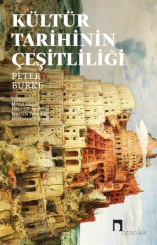 Kültür Tarihinin Çeşitliliği | Peter Burke | Dergah Yayınları