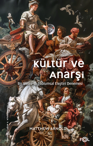 Kültür ve Anarşi;Bir Siyasi ve Toplumsal Eleştiri Denemesi | Matthew A