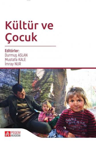 Kültür ve Çocuk | Mustafa Kalemli | Pegem Akademi Yayıncılık