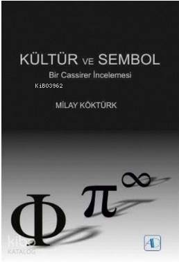 Kültür ve Sembol; Bir Cassirer İncelemesi | Milay Köktürk | Aktif Düşü