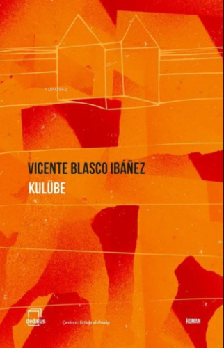 Kulübe | Vicente Blasco İbanez | Dedalus Kitap