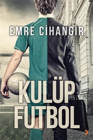 Kulüp Futbol | Emre Cihangir | Cinius Yayınları