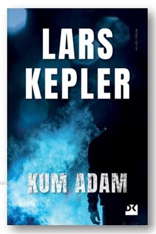 Kum Adam | Lars Kepler | Doğan Kitap