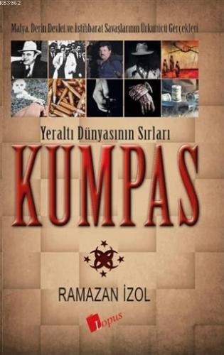 Kumpas - Yeraltı Dünyasının Sırları; Mafya, Derin Devlet ve İstihbarat