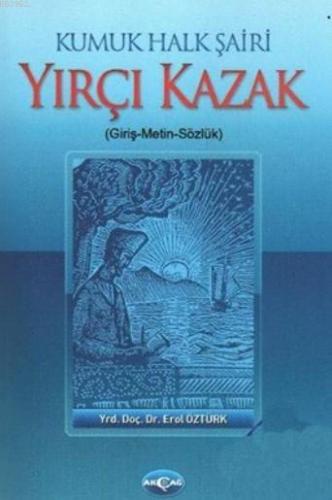 Kumuk Halk Şairi Yırçı Kazak (giriş-metin-sözlük) | Erol Öztürk | Akça