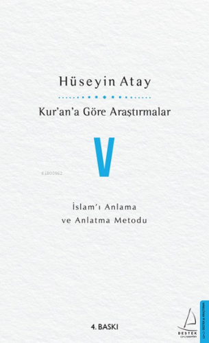 Kur’an’a Göre Araştırmalar V | Hüseyin Atay | Destek Yayınları