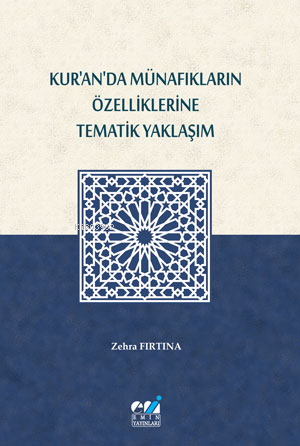 Kur’an’da Münafıkların Özelliklerine Tematik Yaklaşım | Zehra FIRTINA 