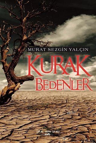 Kurak Bedenler | Murat Sezgin Yalçın | Sokak Kitapları Yayınları