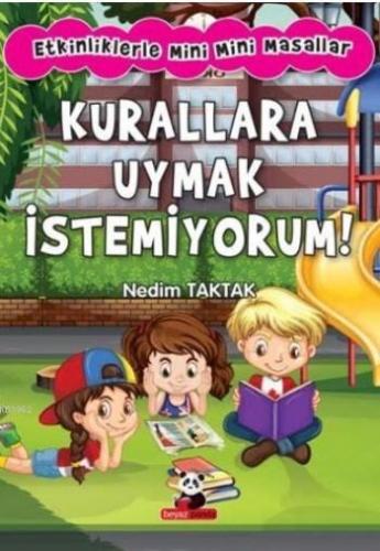 Kurallara Uymak İstemiyorum; Etkinliklerle Mini Mini Masallar | Nedim 