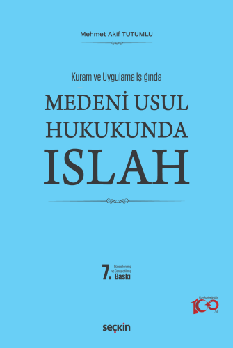 Kuram ve Uygulama Işığında Medenî Usul Hukukunda Islah | Mehmet Akif T