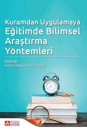 Kuramdan Uygulamaya Eğitimde Bilimsel Araştırma Yöntemleri | Ahmet Çob