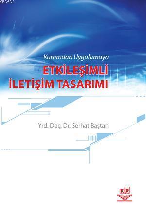 Kuramdan Uygulamaya Etkileşimli İletişim Tasarımı | Serhat Baştan | No