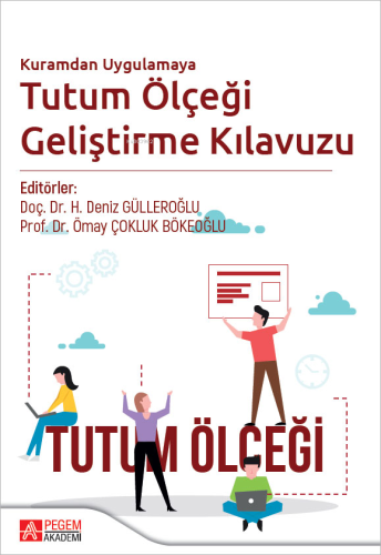 Kuramdan Uygulamaya Tutum Ölçeği Geliştirme Kılavuzu | H. Deniz Güller