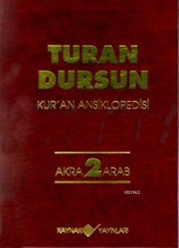 Kur'an Ansiklopedisi Cilt: 2 (Ciltli); Akra - Arab | Turan Dursun | Ka