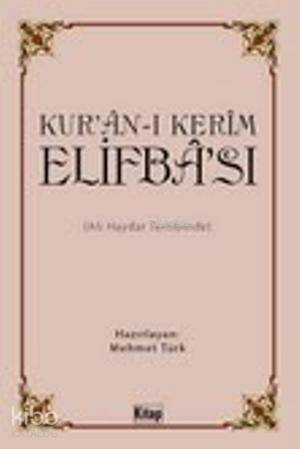 Kurân-ı Kerîm Elifbâsı; Ali Haydar Tertibinde | Mehmet Türk | Kitap Dü