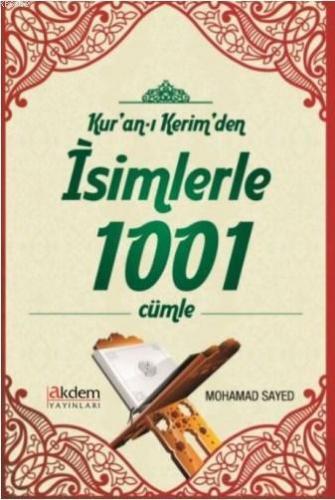 Kur'an-ı Kerim'den İsimlerle 1001 Cümle | Mohammed Sayed | Akdem Yayın