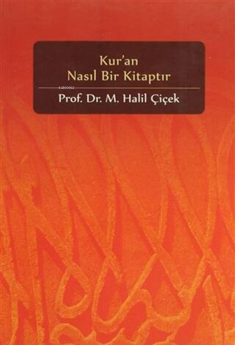 Kur'an Nasıl Bir Kitaptır | M. Halil Çiçek | Beyan Yayınları