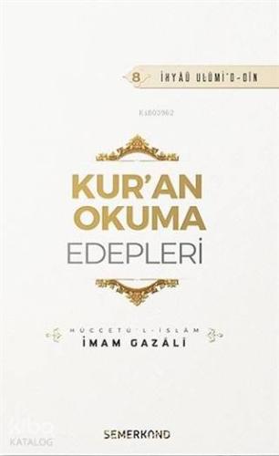 Kur'an Okuma Edepleri - İhya-ü Ulumi'd-Din | İmam-ı Gazali | Semerkand