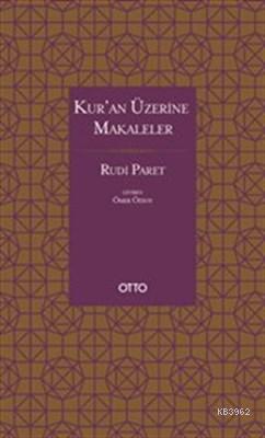 Kur'an Üzerine Makaleler | Rudi Paret | Otto Yayınları