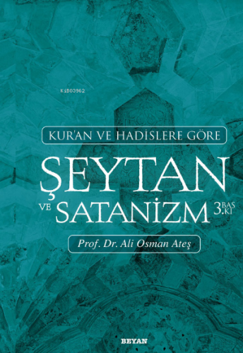 Kur'an ve Hadislere Göre Şeytan ve Satanizm | Ali Osman Ateş | Beyan Y