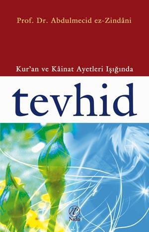 Kur'an ve Kainat Ayetleri Işığında Tevhid | Abdülmecid Zindani | Nida 