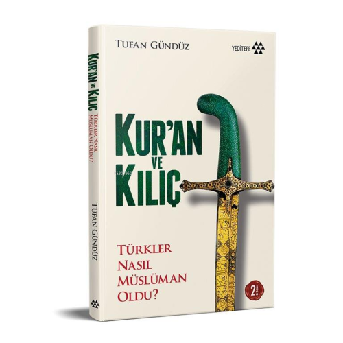 Kur'an ve Kılıç; Türkler Nasıl Müslüman Oldu? | Tufan Gündüz | Yeditep