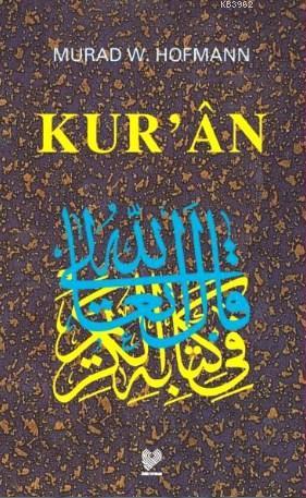 Kur'ân | Murad Wilfried Hofmann | Çağrı Yayınları