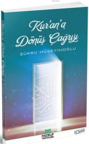 Kur'an'a Dönüş Çağrısı | Şükrü Hüseyinoğlu | Maruf Yayınları