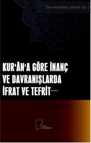 Kurân'a Göre İnanç ve Davranışlarda İfrât ve Tefrît | Hasan Bulut | Ge