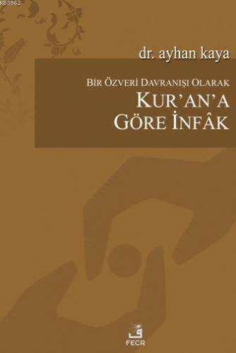 Kur'an'a Göre İnfak | Ayhan Kaya | Fecr Yayınları