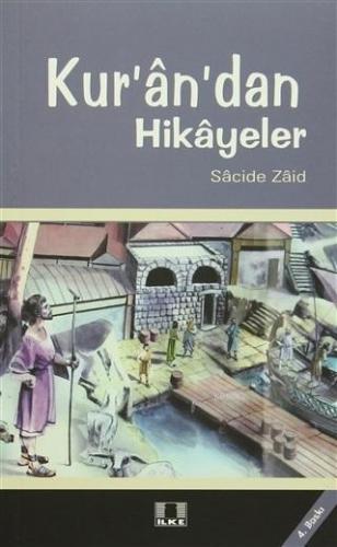 Kur'an'dan Hikayeler | Sacide Zaid | İlke Yayıncılık