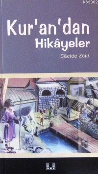 Kur'an'dan Hikayeler | Zacide Zaid | İlke Yayıncılık