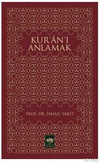 Kur'an'ı Anlamak | İsmail Yakıt | Ötüken Neşriyat