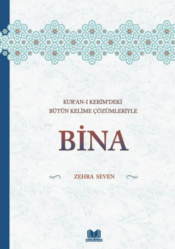 Kuranı Kerimdeki Bütün Kelime Çözümleriyle Bina | Zehra Seven | Kitap 