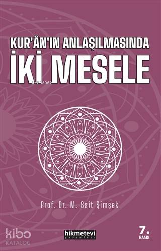 Kur'an'ın Anlaşılmasında İki Mesele | M. Sait Şimşek | Hikmet Evi Yayı