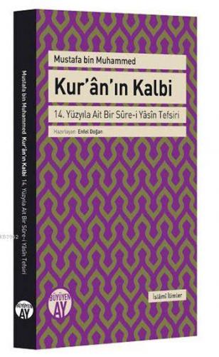 Kur'ân'ın Kalbi; 14. Yüzyıla Ait Bir Sûre-i Yâsîn Tefsiri | Mustafa Bi