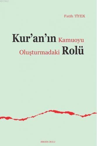 Kur'an'ın Kamuoyu Oluşturmadaki Rolü | Fatih Tiyek | Ankara Okulu Yayı