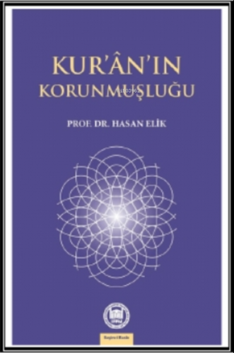 Kur'an'nın Korunmuşluğu | Hasan Elik | M. Ü. İlahiyat Fakültesi Vakfı 