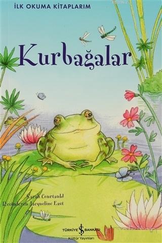 Kurbağalar | Sarah Courtauld | Türkiye İş Bankası Kültür Yayınları