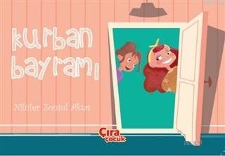 Kurban Bayramı | Nilüfer Zontul Aktaş | Çıra Yayınları