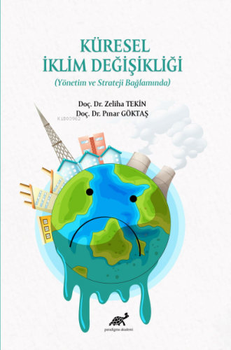 Küresel İklim Değişikliği | Zeliha Tekin | Paradigma Akademi Yayınları