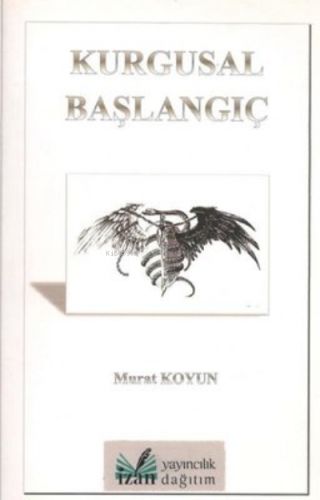 Kurgusal Başlangıç | Murat Koyuncu | İzan Yayıncılık