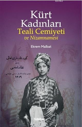 Kürt Kadınları; Teali Cemiyeti ve Nizamnamesi | Ekrem Malbat | Nubihar