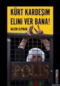 Kürt Kardeşim Elini Ver Bana!; Kürt Sorununa Empatik bir Yaklaşım | Na