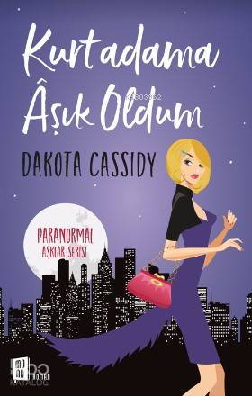 Kurtadama Aşık Oldum | Dakota Cassidy | Mona Kitap