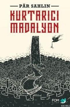 Kurtarıcı Madalyon | Par Sahlin | Fom Kitap