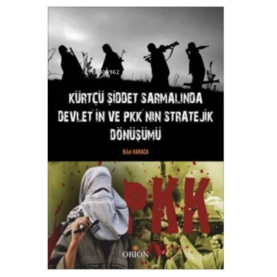 Kürtçü Şiddet Sarmalında Devlet'in ve PKK'nın Stratejik Dönüşümü | Bil