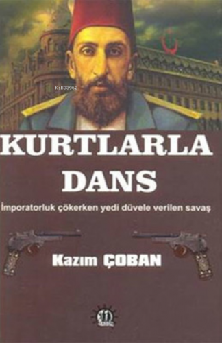 Kurtlarla Dans | Kazım Çoban | Yason Yayınları