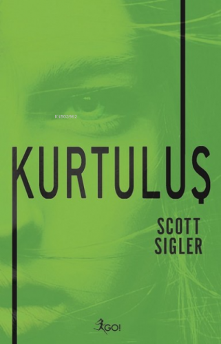 Kurtuluş | Scott Sigler | Go Kitap